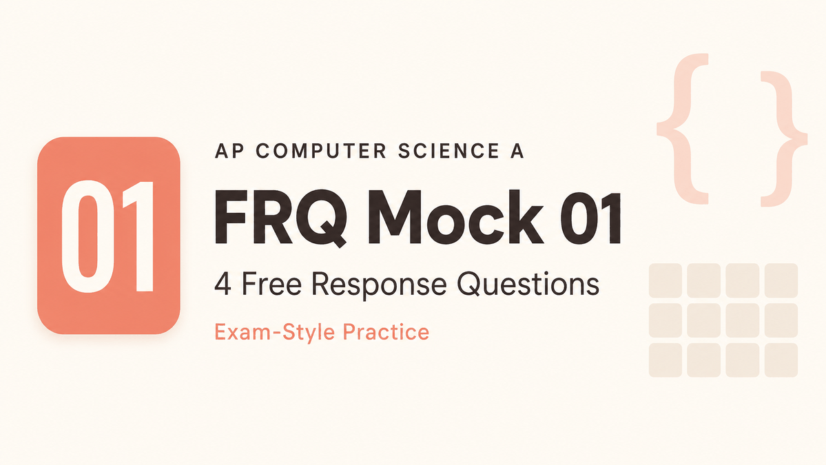AP CSA FRQ Mock 01