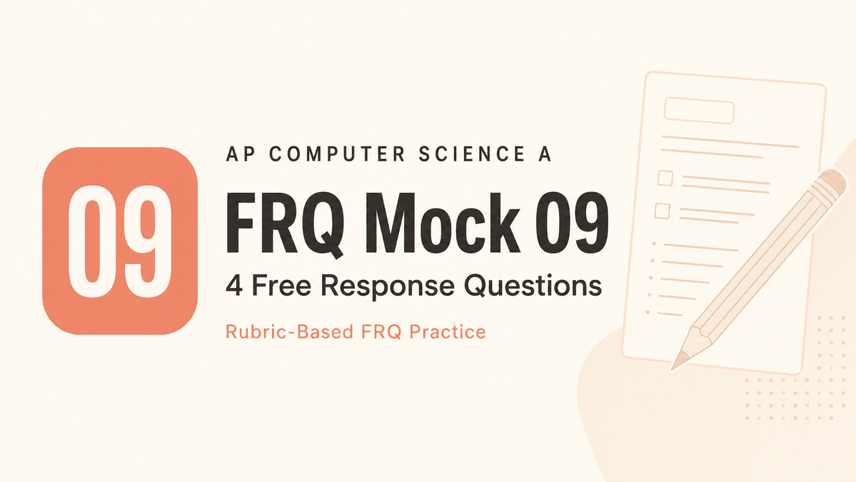 AP CSA FRQ Mock 09