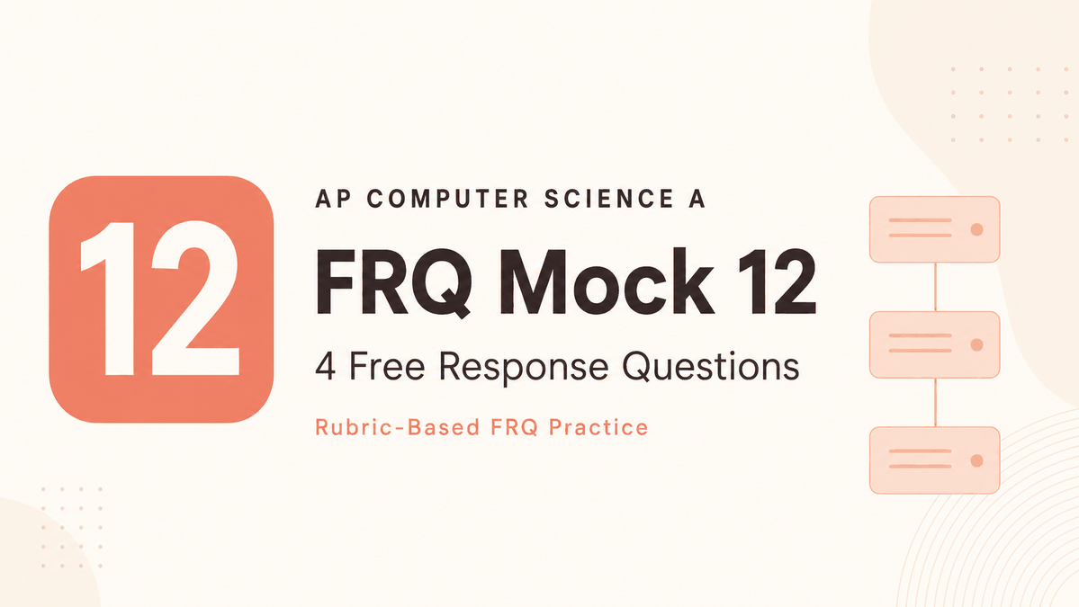 AP CSA FRQ Mock 12