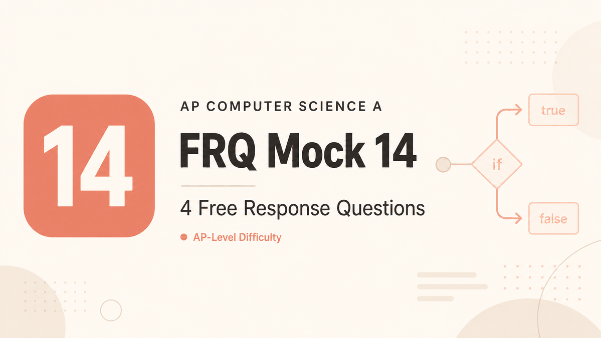 AP CSA FRQ Mock 14