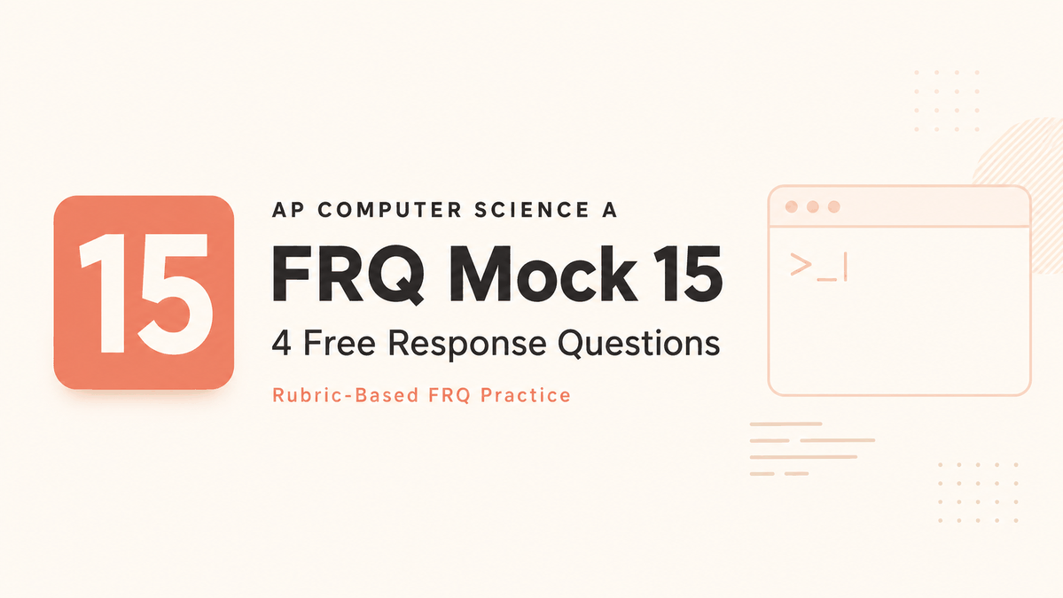 AP CSA FRQ Mock 15