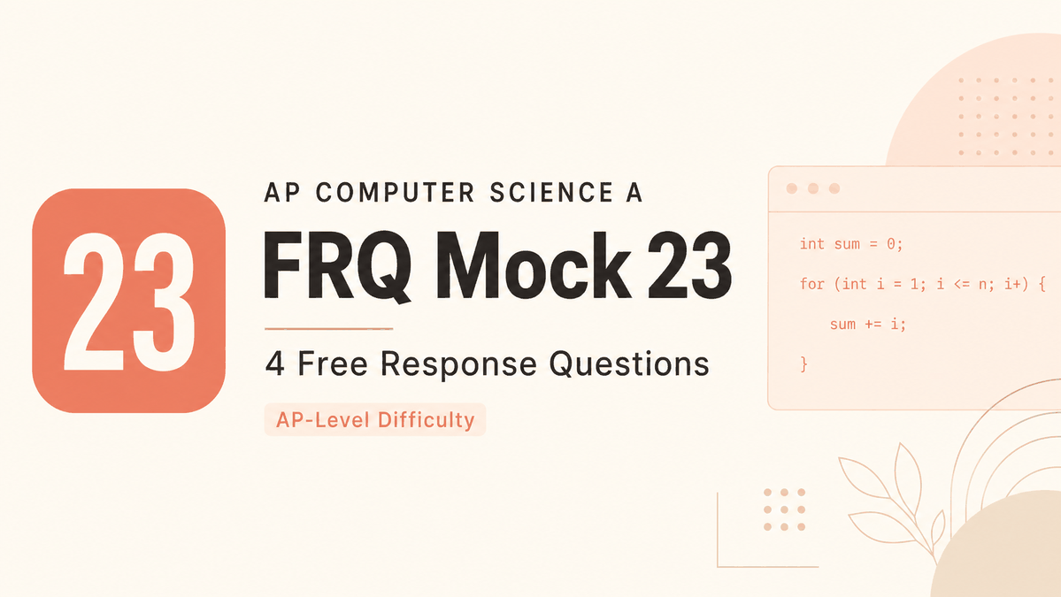 AP CSA FRQ Mock 23