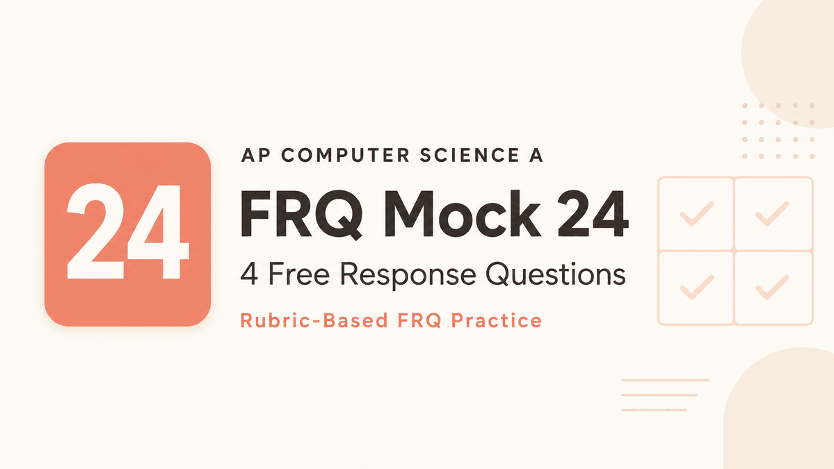 AP CSA FRQ Mock 24